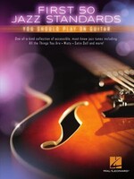 Hal Leonard First 50 Jazz Standards You Should Play on Guitar