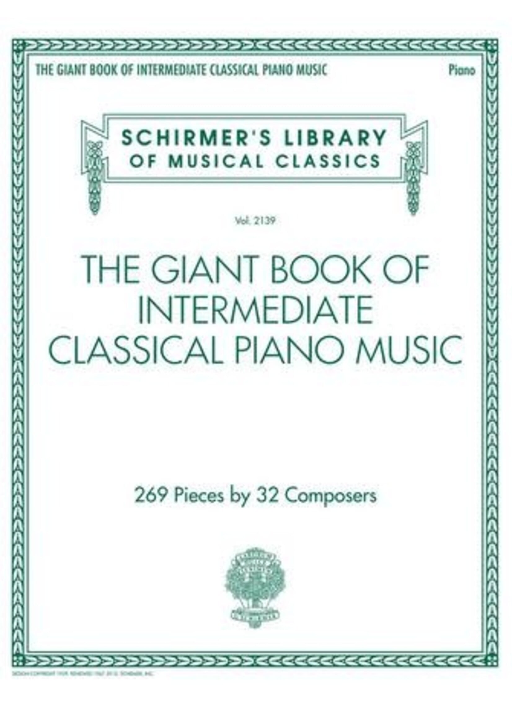 G. Schirmer, Inc The Giant Book of Intermediate Classical Piano Music Schirmer's Library of Musical Classics, Vol. 2139