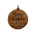 Merry Christmas Ya Filthy Animal Ornament
