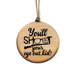 You'll Shoot An Eye Out Ornament
