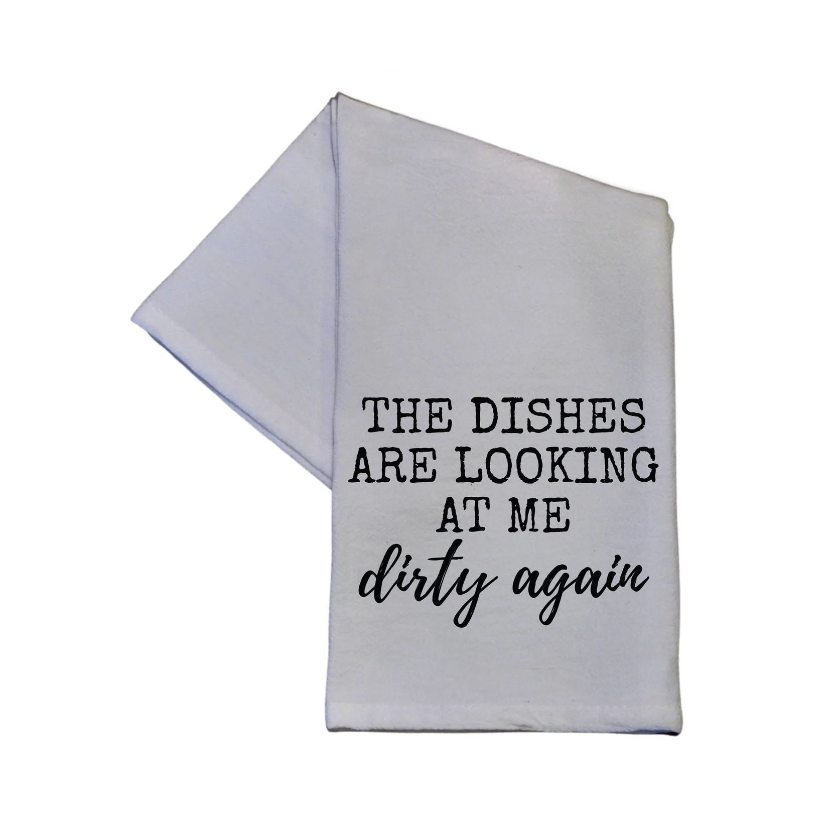 The Dishes are Looking At Me Tea Towel