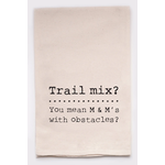 Trail Mix You Mean M&Ms Tea Towel