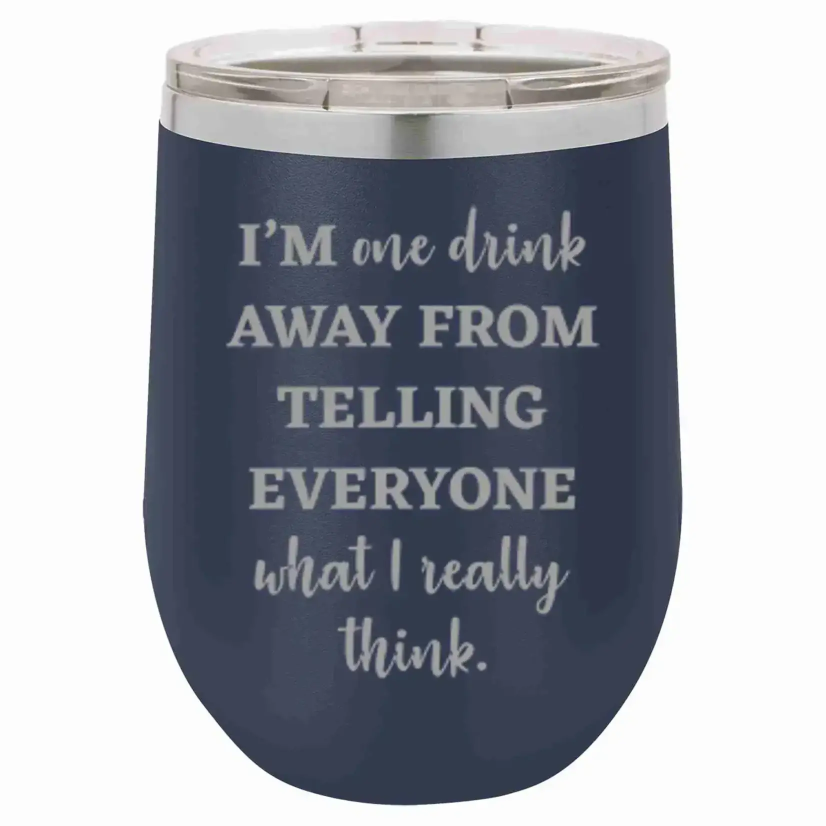 One Drink Away Funny Wine Tumbler