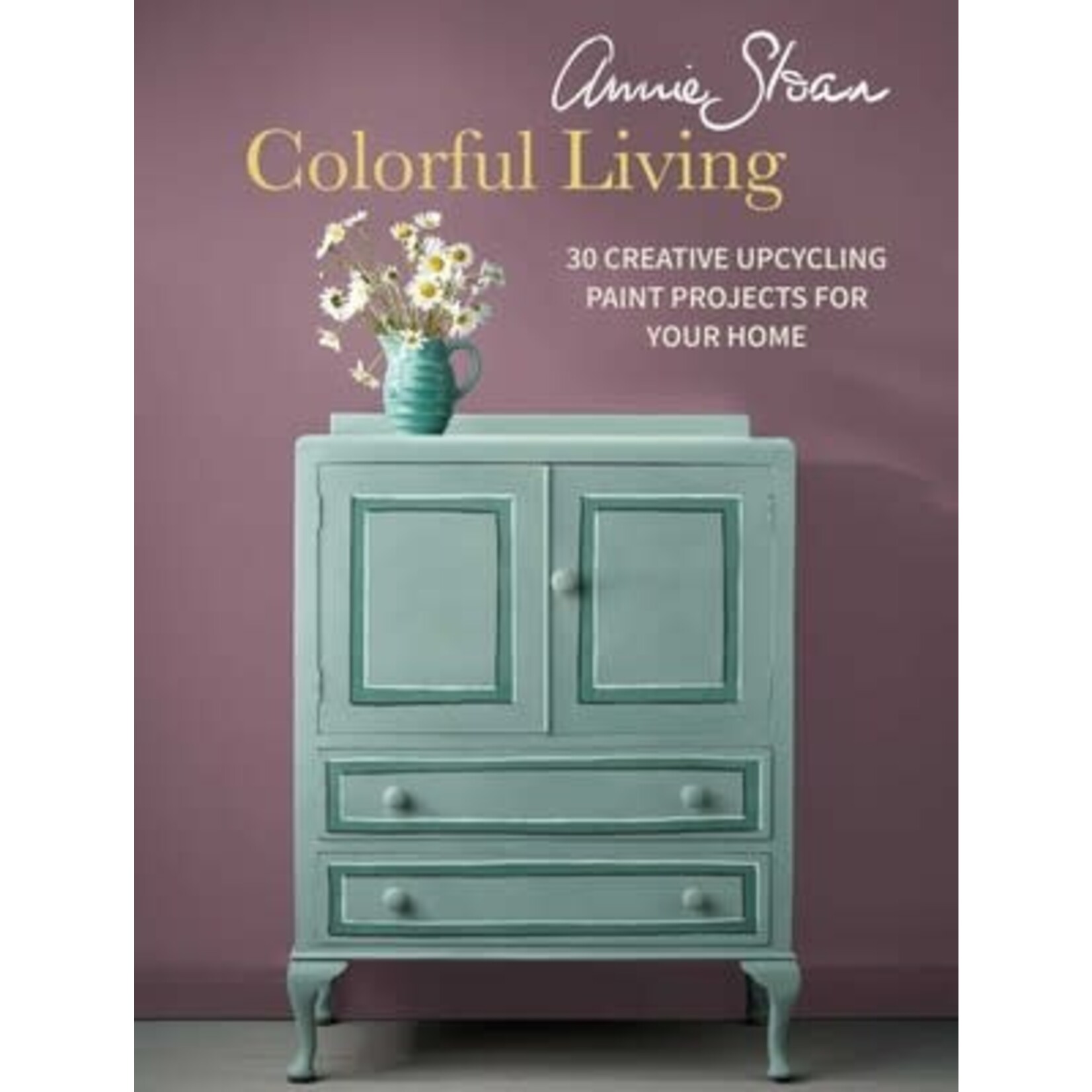 Annie Sloan Colourful Living