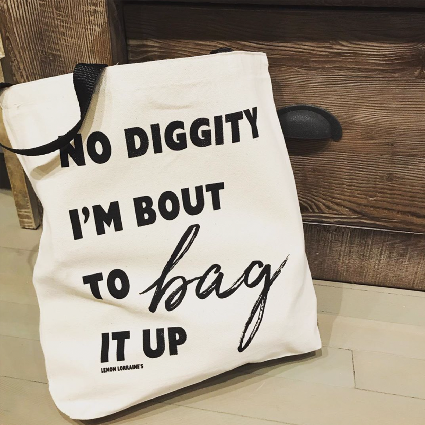 Lemon Lorraine's LLC NO DIGGITY I'M BOUT TO BAG IT UP Canvas Tote