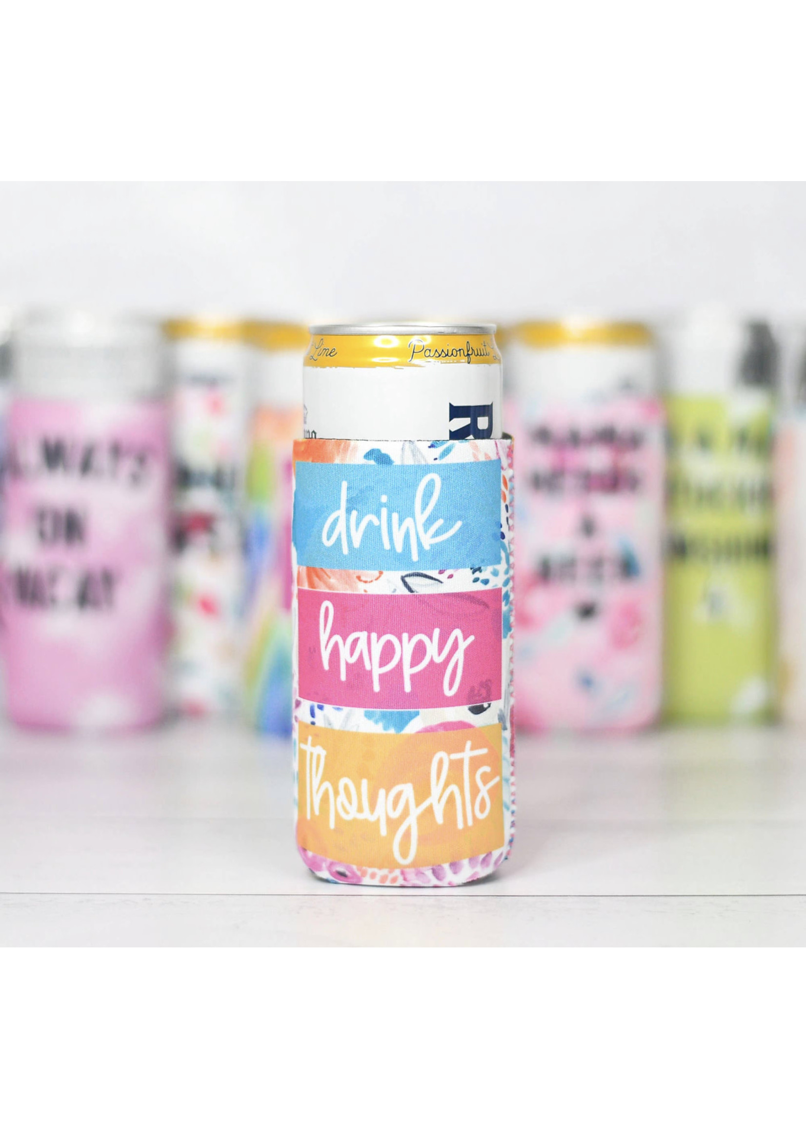 Drink Happy thoughts Slim-can Coozie