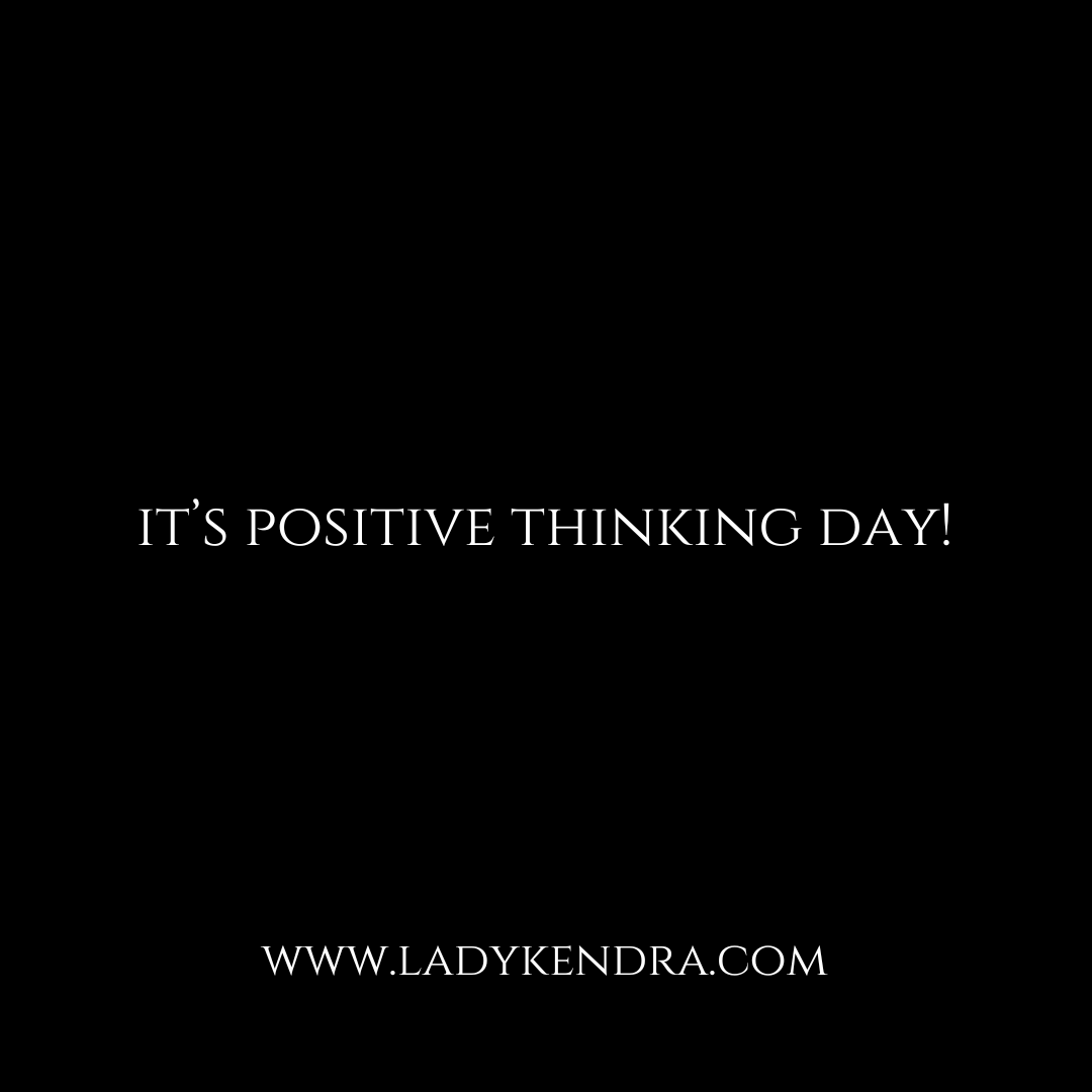 It's positive thinking day