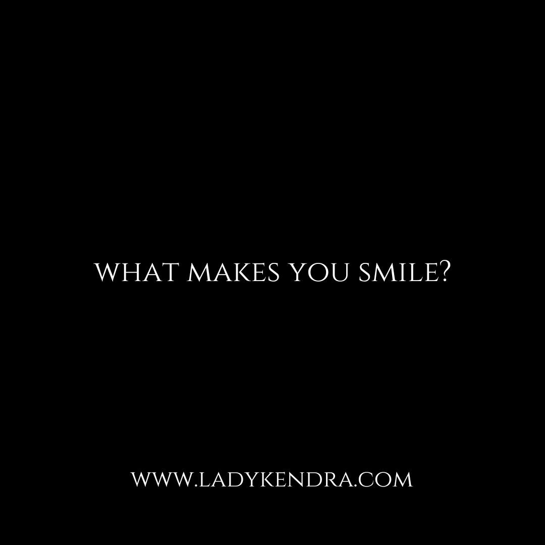 What makes you smile?