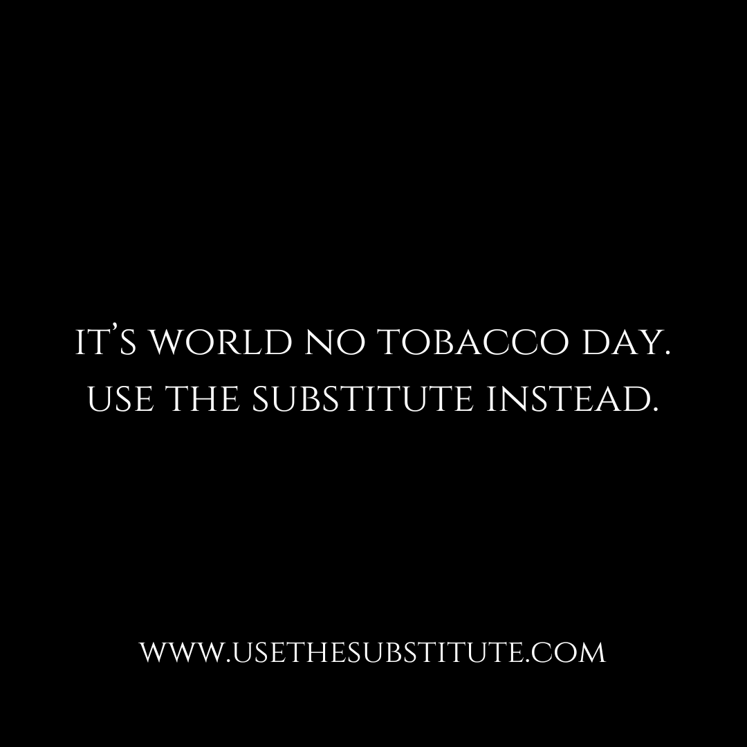 It's World No Tobacco Day.
