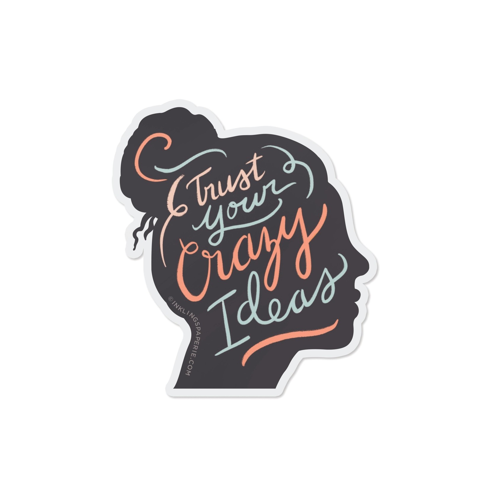 Trust Your Crazy Ideas Sticker
