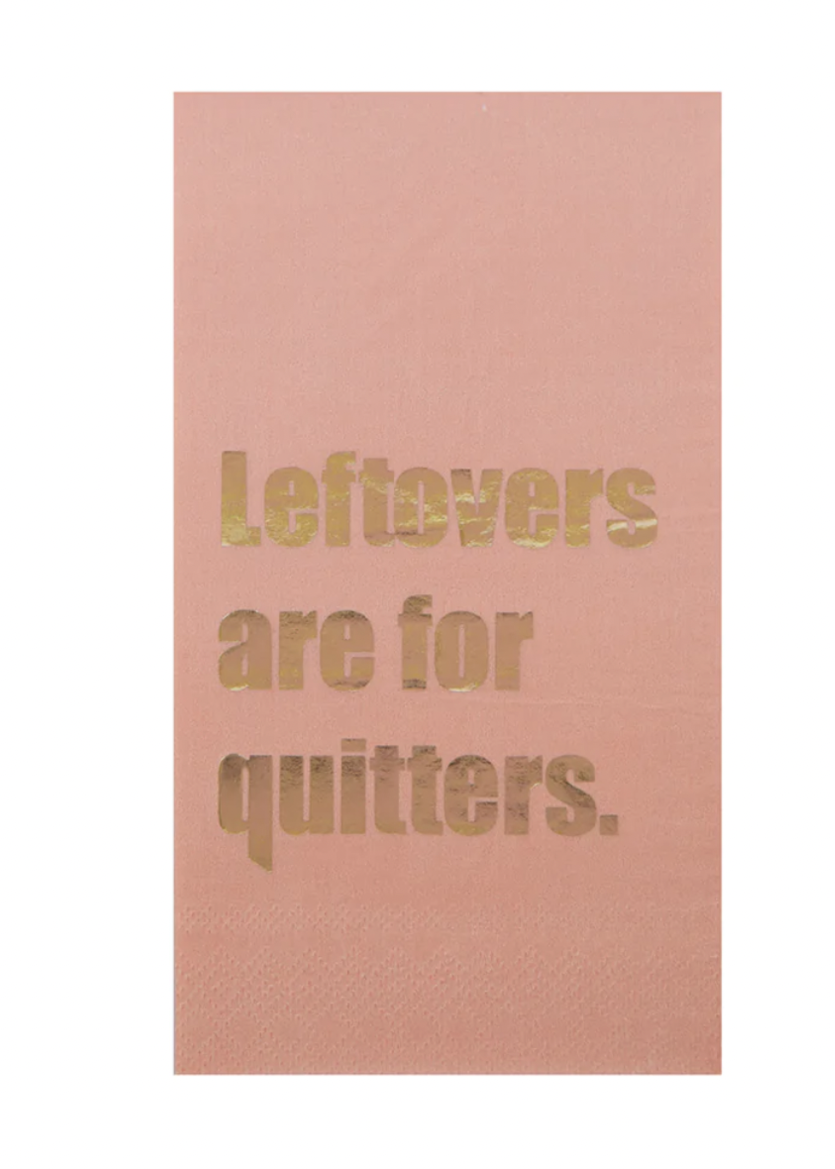 Creative Twist Events 'LEFTOVERS ARE FOR QUITTERS' GUEST NAPKINS