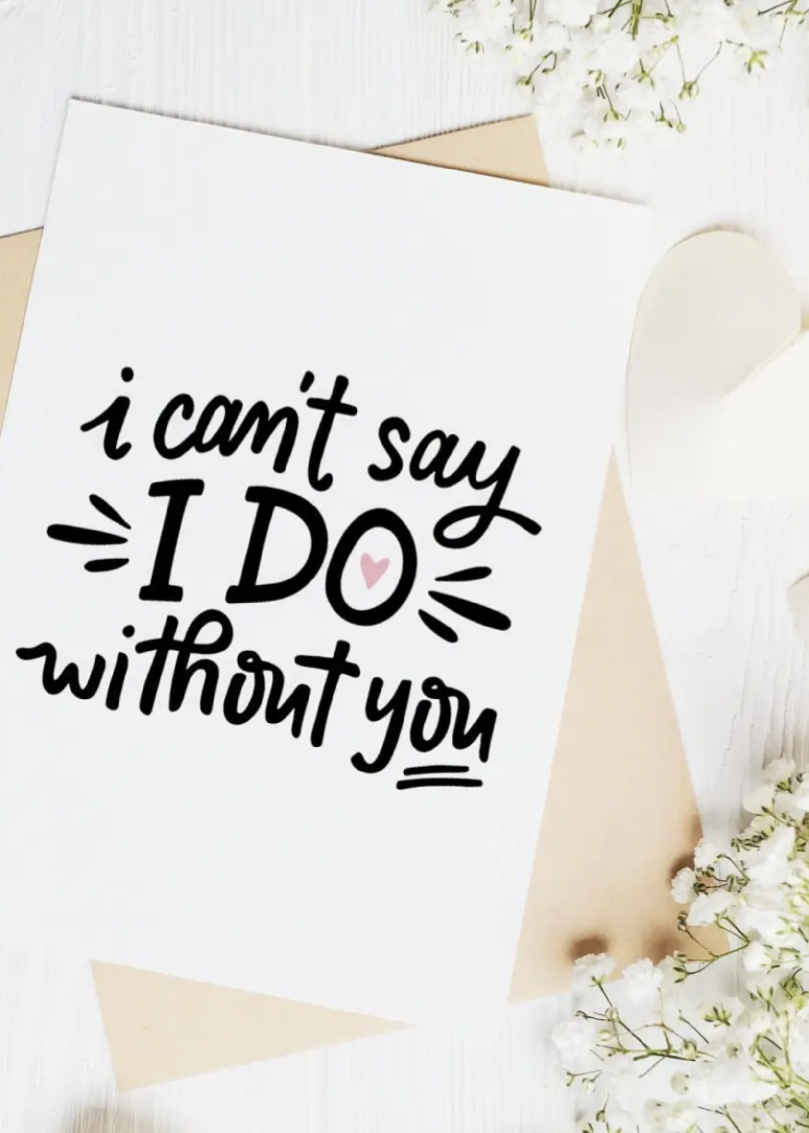 Creative Twist Events I Can't Say I Do Without You Card