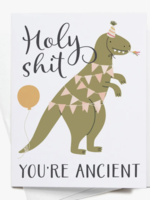 Creative Twist Events Holy Shit You’re Ancient Dinosaur Greeting Card