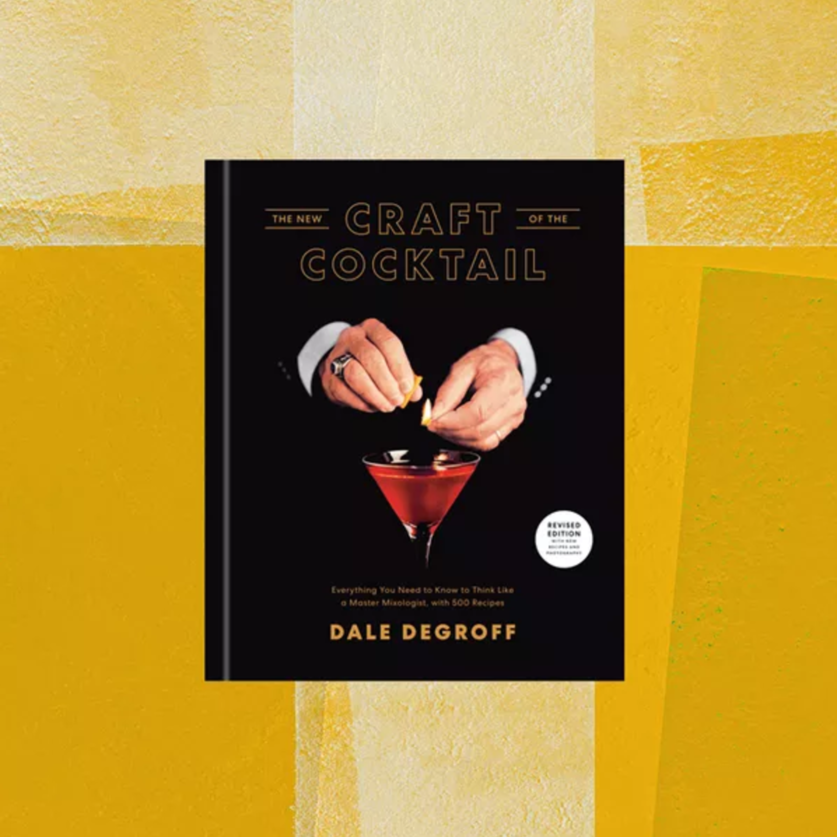 The Craft of the Cocktail: Dale Degroff