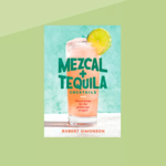 Mezcal and Tequila Cocktails