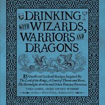 Drinking With Wizards, Warriors, and Dragons