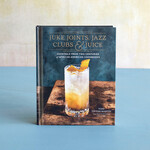 Juke Joints, Jazz Clubs, and Juice