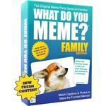 What Do You Meme What Do You Meme? Family Edition