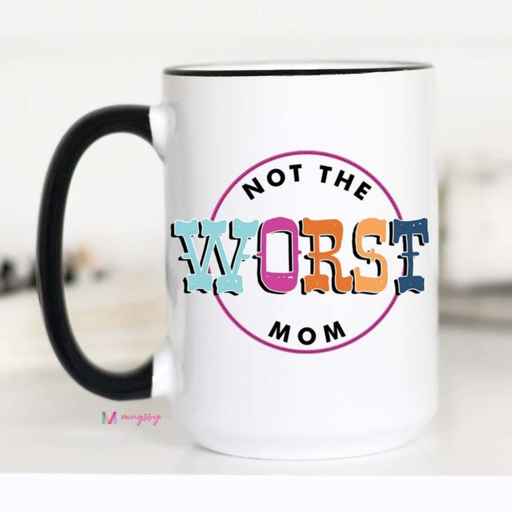 Mugsby Not The Worst Mom 15oz Ceramic Mug