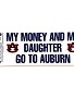 Angelus Pacific My Money and My Daughter Go To Auburn Decal