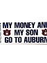 Angelus Pacific My Money and My Son Go To Auburn Decal