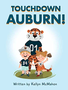 Mascot Books Touchdown Auburn Children's Book