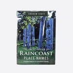Andrew Scott The Encyclopedia of Raincoast Place Names - Andrew Scott