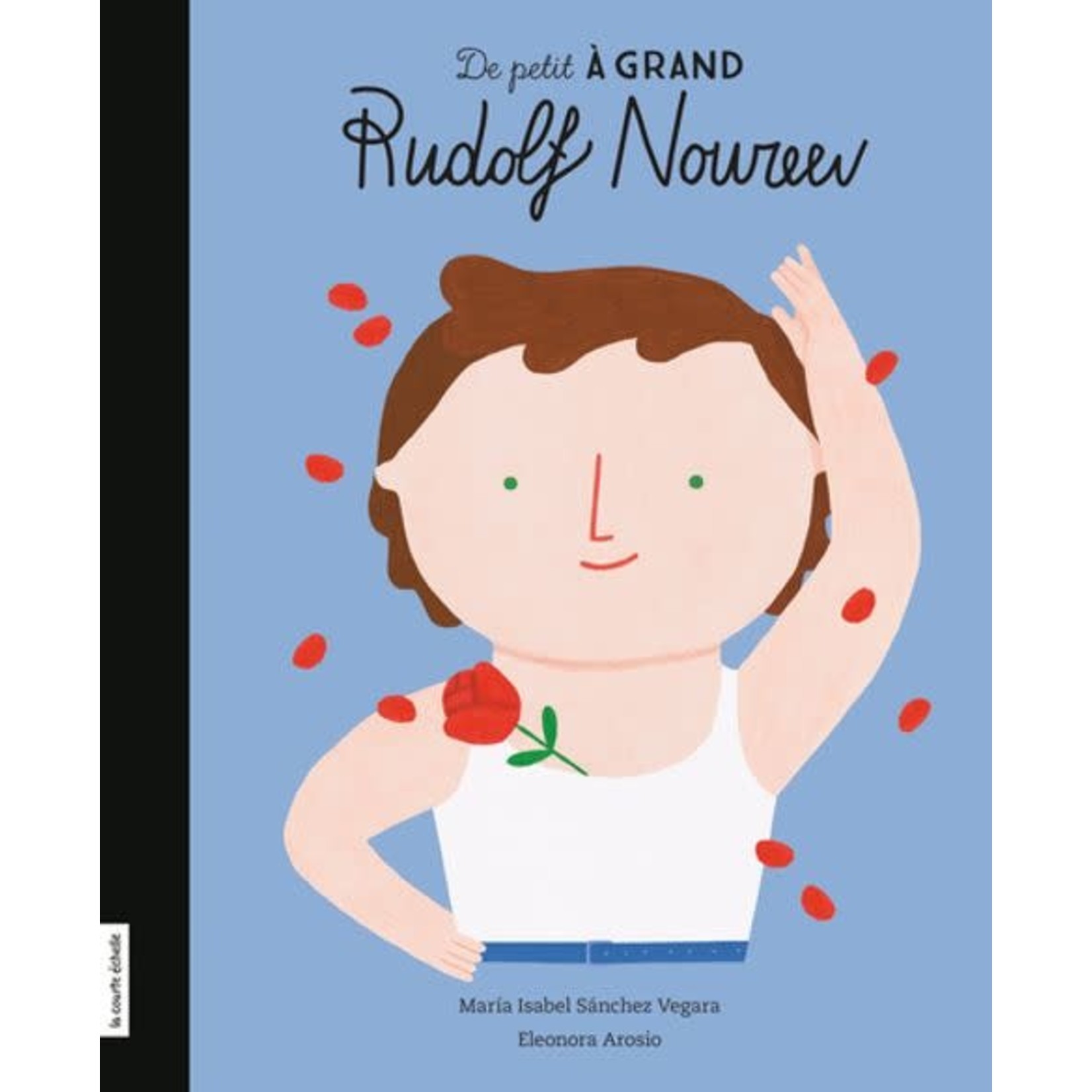 La Courte Échelle (Éditions) LA COURTE ÉCHELLE - De petit à grand : Rudolph Noureev