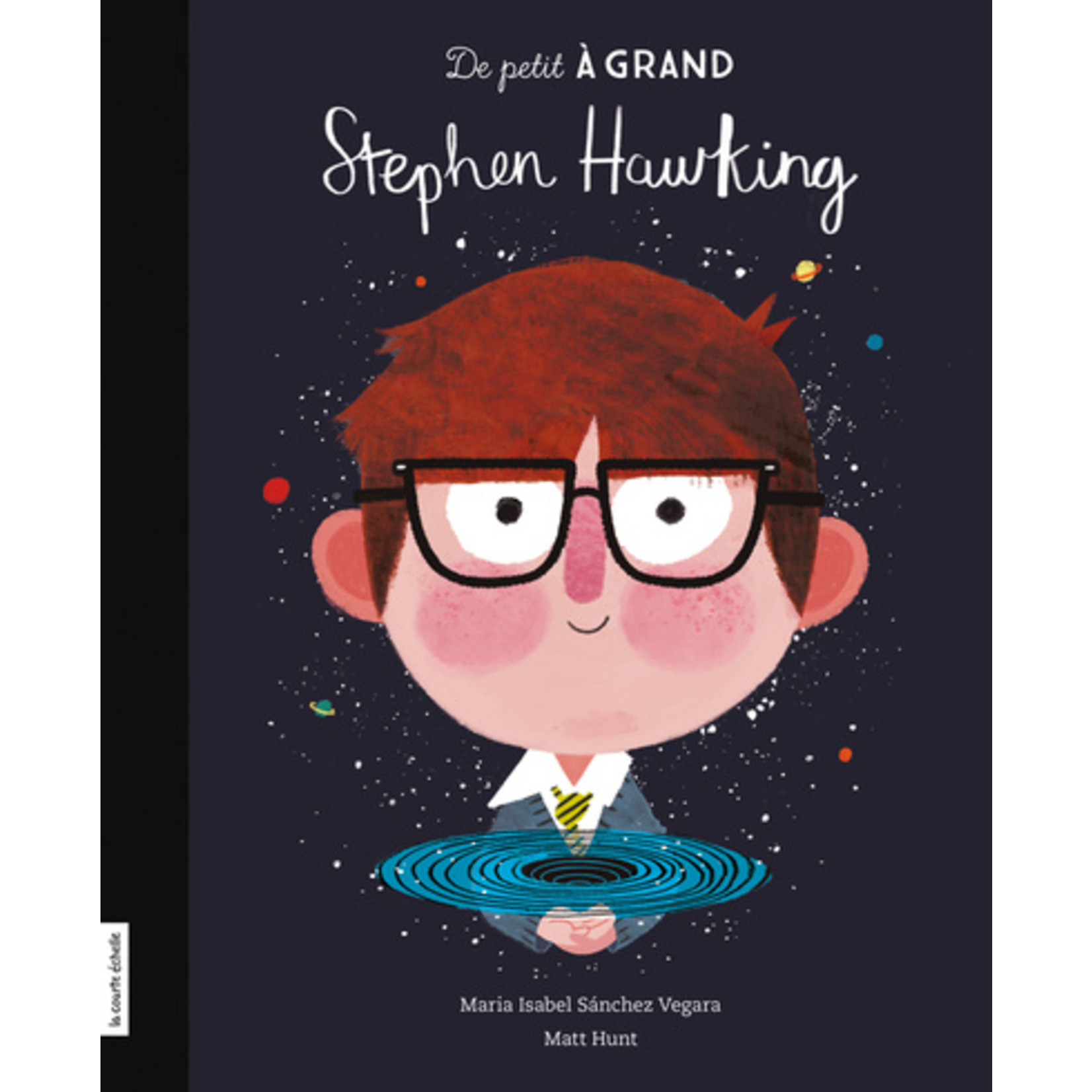 La Courte Échelle (Éditions) LA COURTE ÉCHELLE - De petit à grand : Stephen Hawking