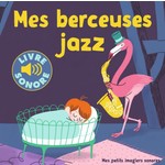 Gallimard jeunesse GALLIMARD JEUNESSE -  Mes imagiers sonores - Mes berceuses jazz (in French)