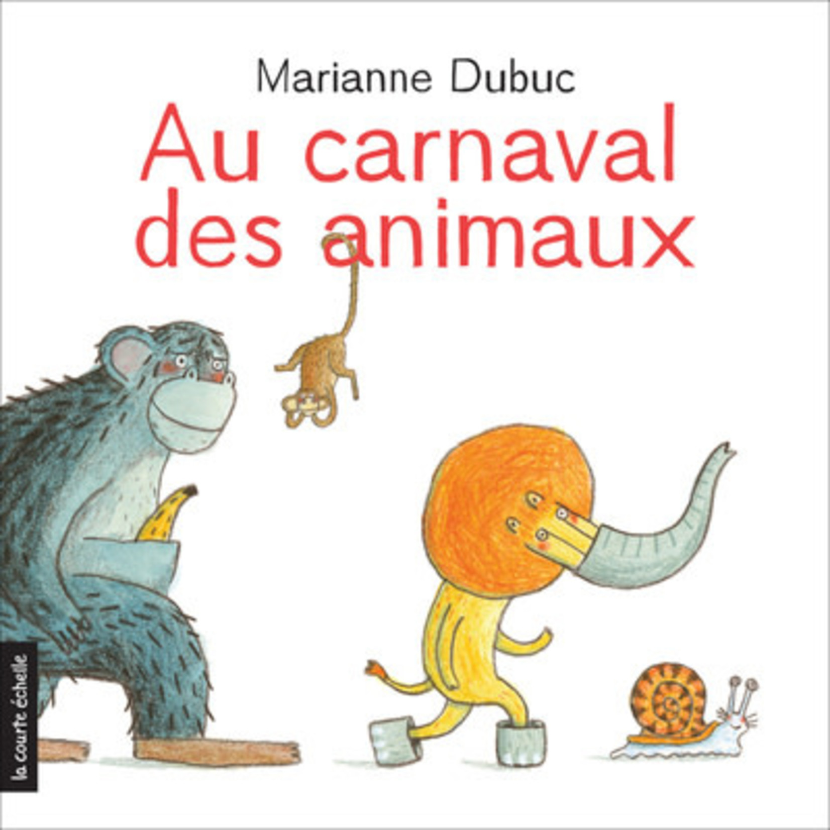 La Courte Échelle (Éditions) LA COURTE ÉCHELLE - Au carnaval des animaux (In French)