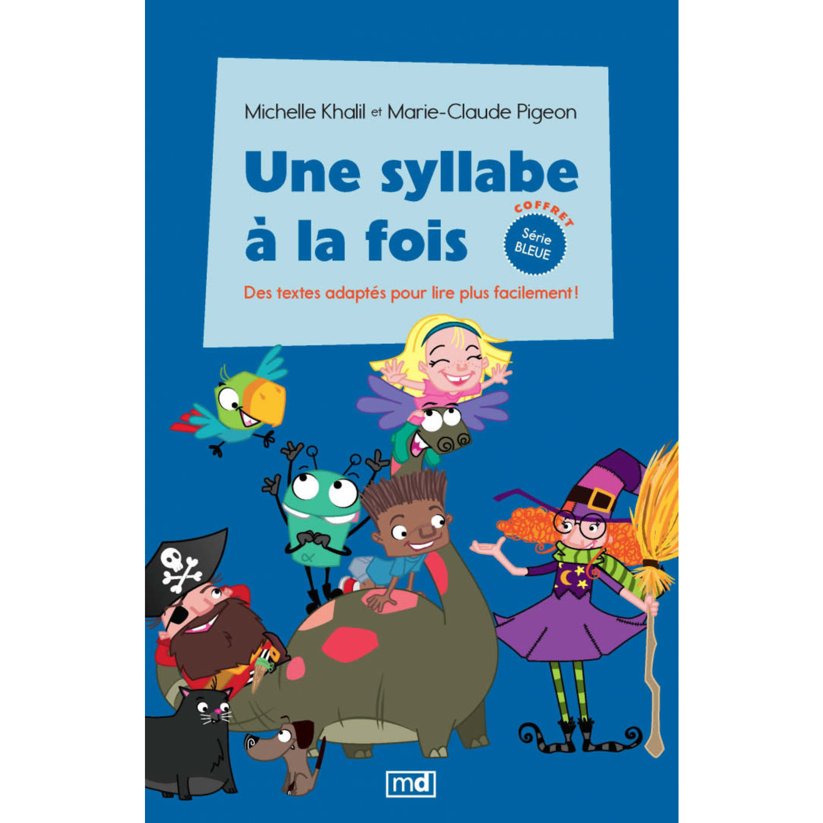 MD (éditions) Éditions MD - Une syllabe à la fois - Série bleue -PLUSIEURS TITRES  (dès 5-6 ans) (In French)