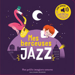 Gallimard Jeunesse (Éditions) GALLIMARD JEUNESSE - Mes imagiers sonores - Mes berceuses Jazz (avec un cherche et trouve)