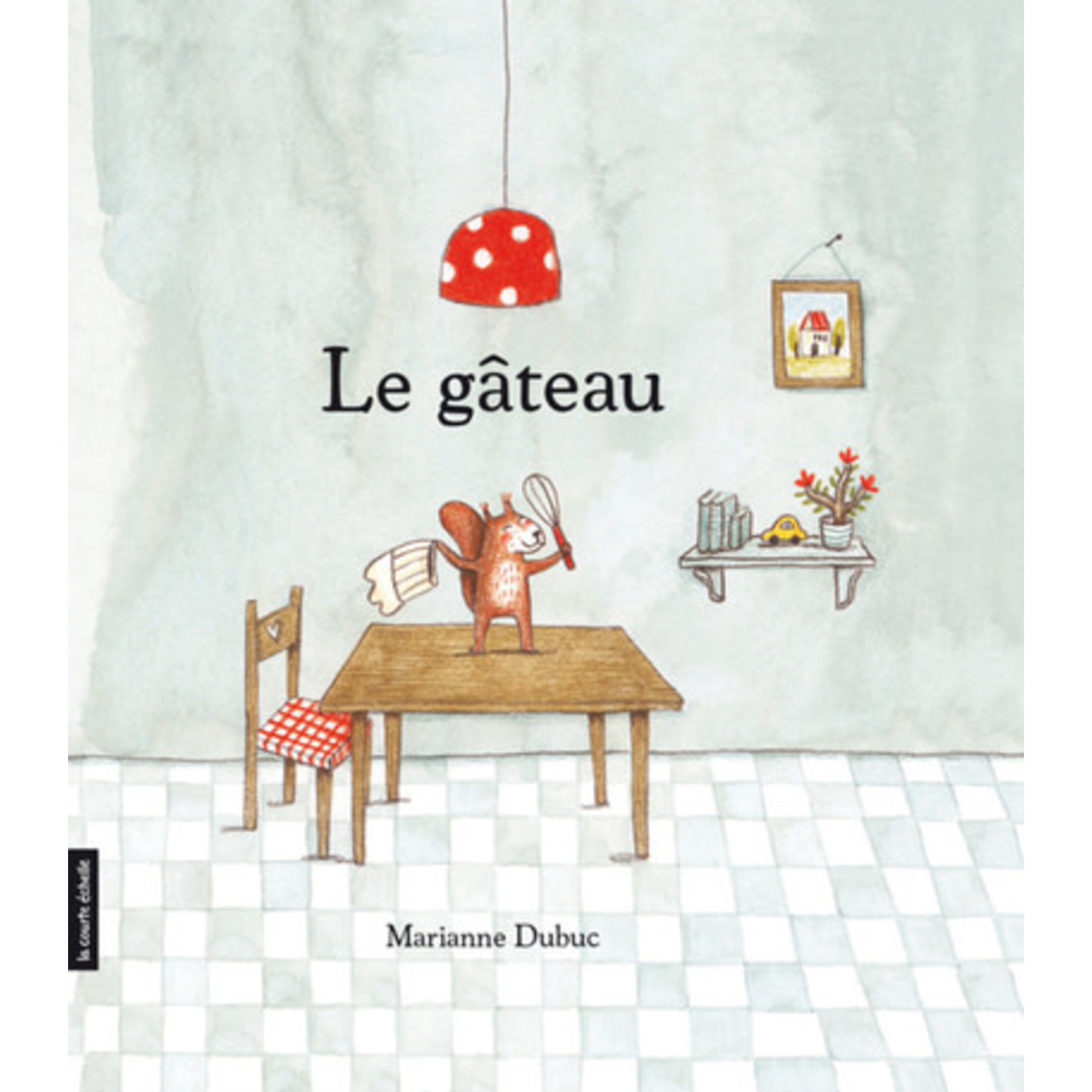 La Courte Échelle (Éditions) LA COURTE ÉCHELLE - Le gâteau (In French)