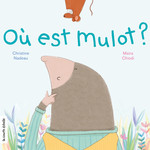 La Courte Échelle (Éditions) LA COURTE ÉCHELLE - Où est mulot ? (in French)