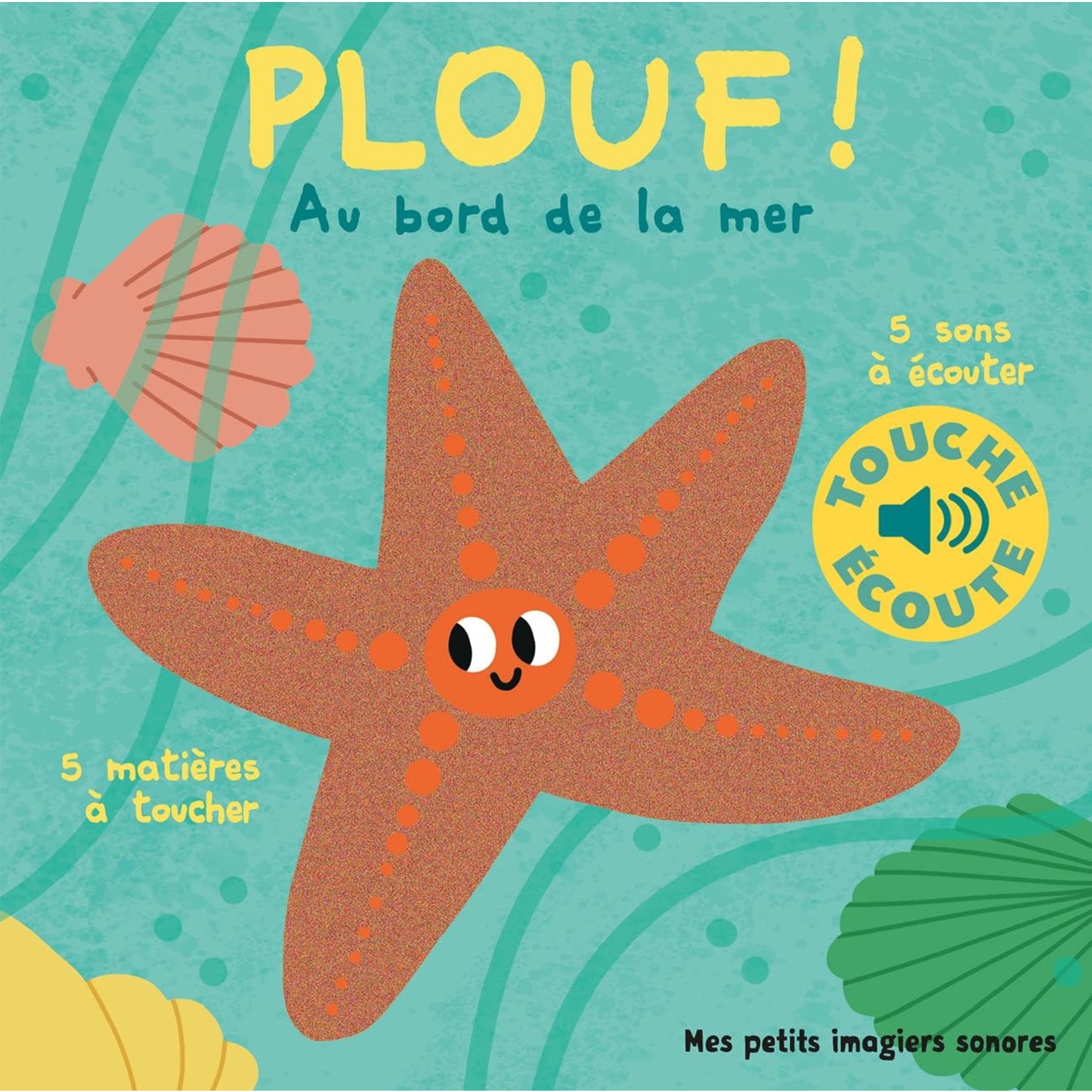 Gallimard Jeunesse (Éditions) GALLIMARD JEUNESSE - Mes imagiers sonores et tactiles - Plouf ! Au bord de la mer