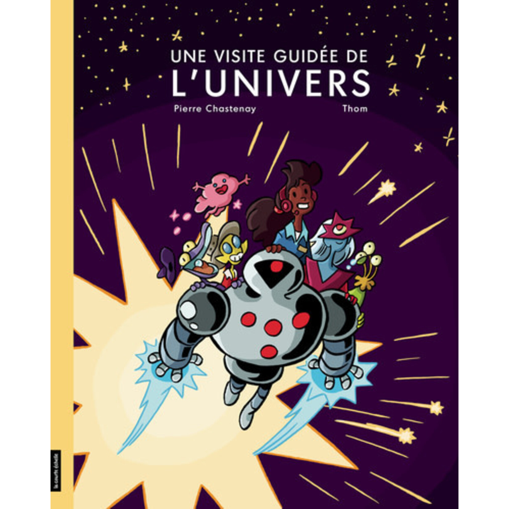 La Courte Échelle (Éditions) LA COURTE ÉCHELLE - Une visite de guidée de l'Univers (in French)