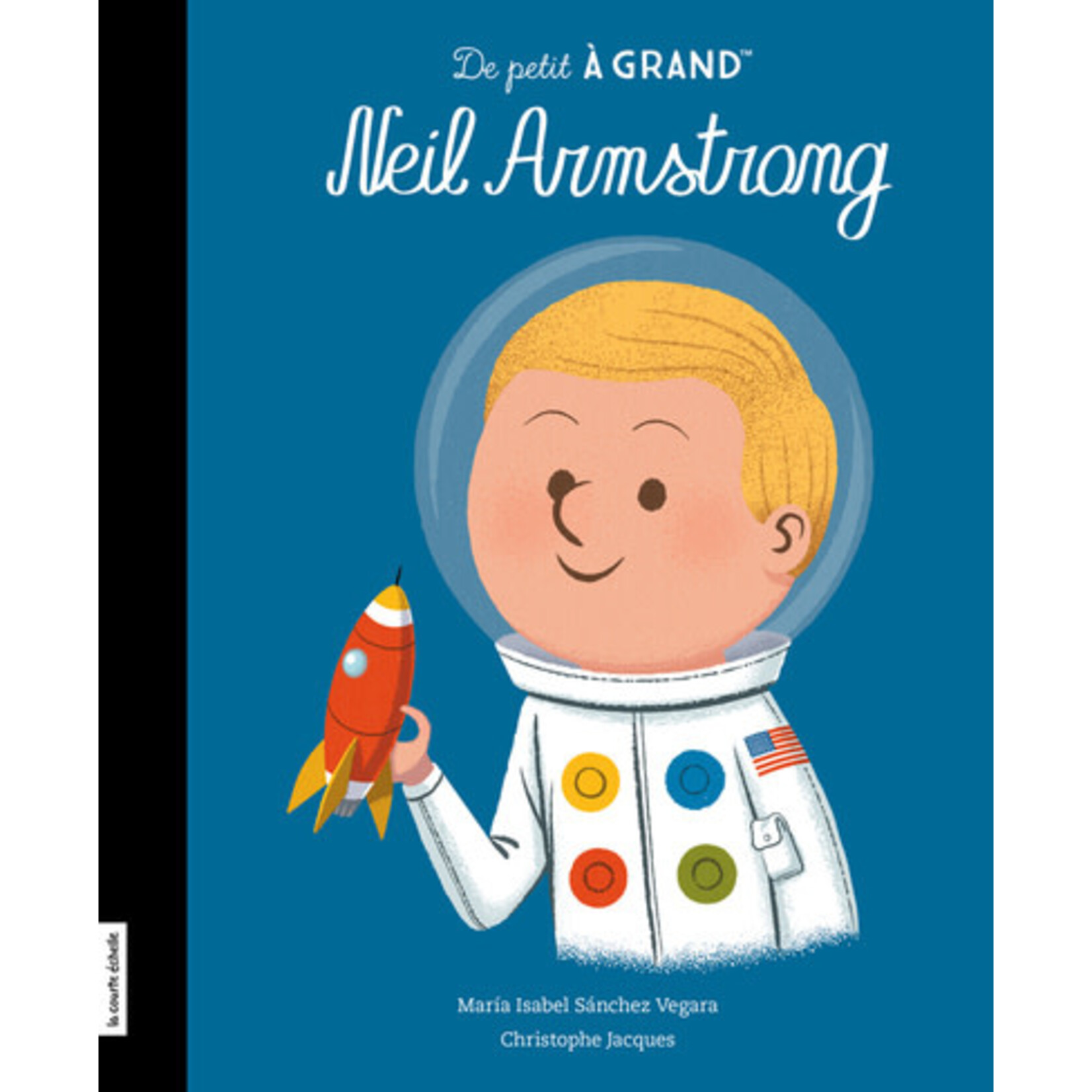 La Courte Échelle (Éditions) LA COURTE ÉCHELLE - De petit à grand : Neil Armstrong (In French)