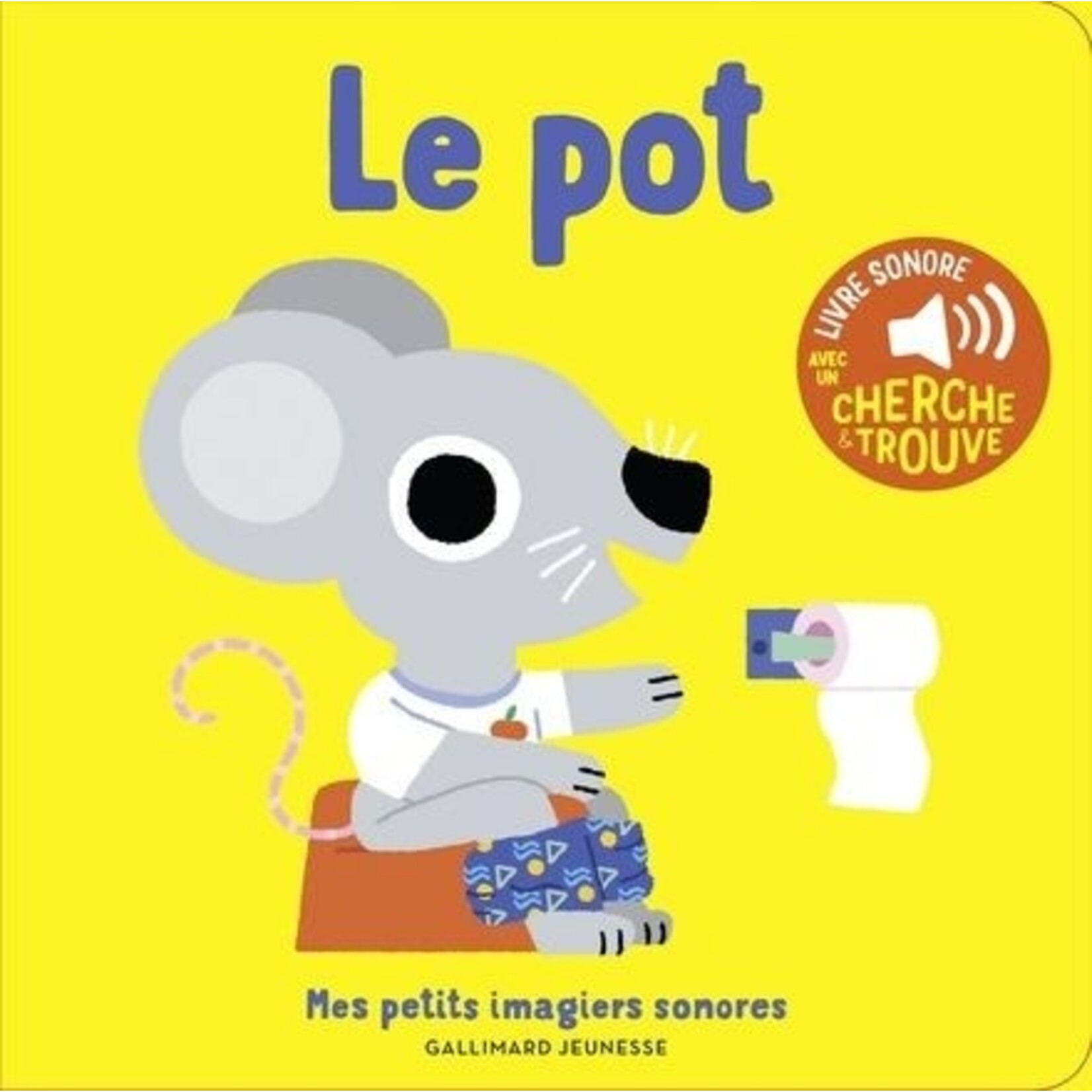 Gallimard Jeunesse (Éditions) GALLIMARD JEUNESSE -  Mes petits imagiers sonores 'Le pot' (avec cherche et trouve) (in french)