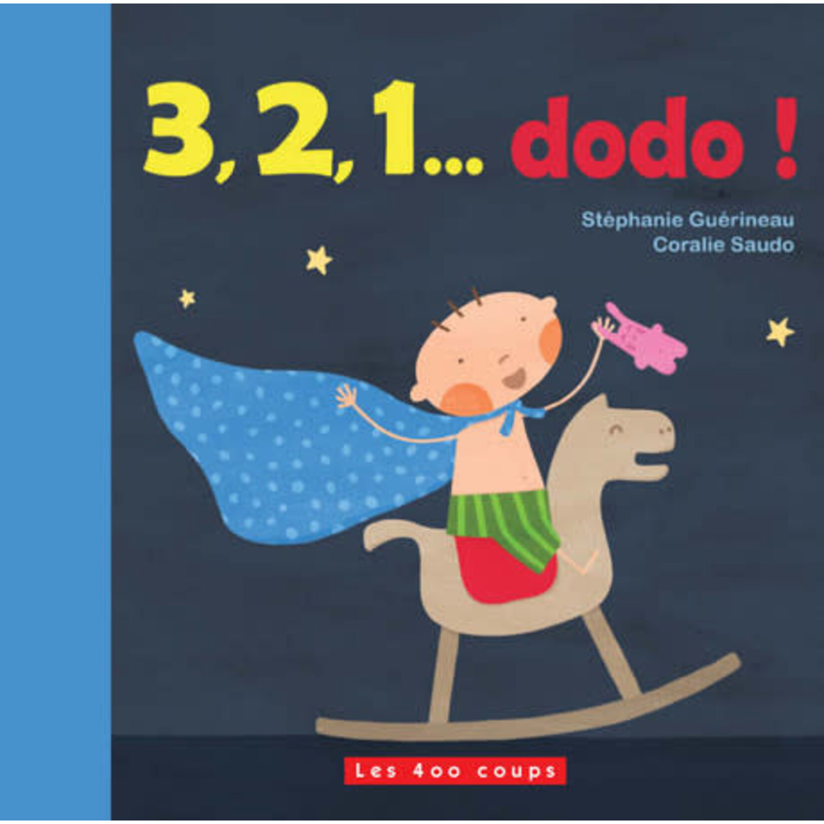 Les 400 Coups (Éditions) ÉDITIONS LES 400 COUPS -  3, 2, 1.. dodo!