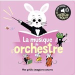 Gallimard Jeunesse (Éditions) GALLIMARD JEUNESSE - Mes petits imagiers sonores 'La musique de l'orchestre'