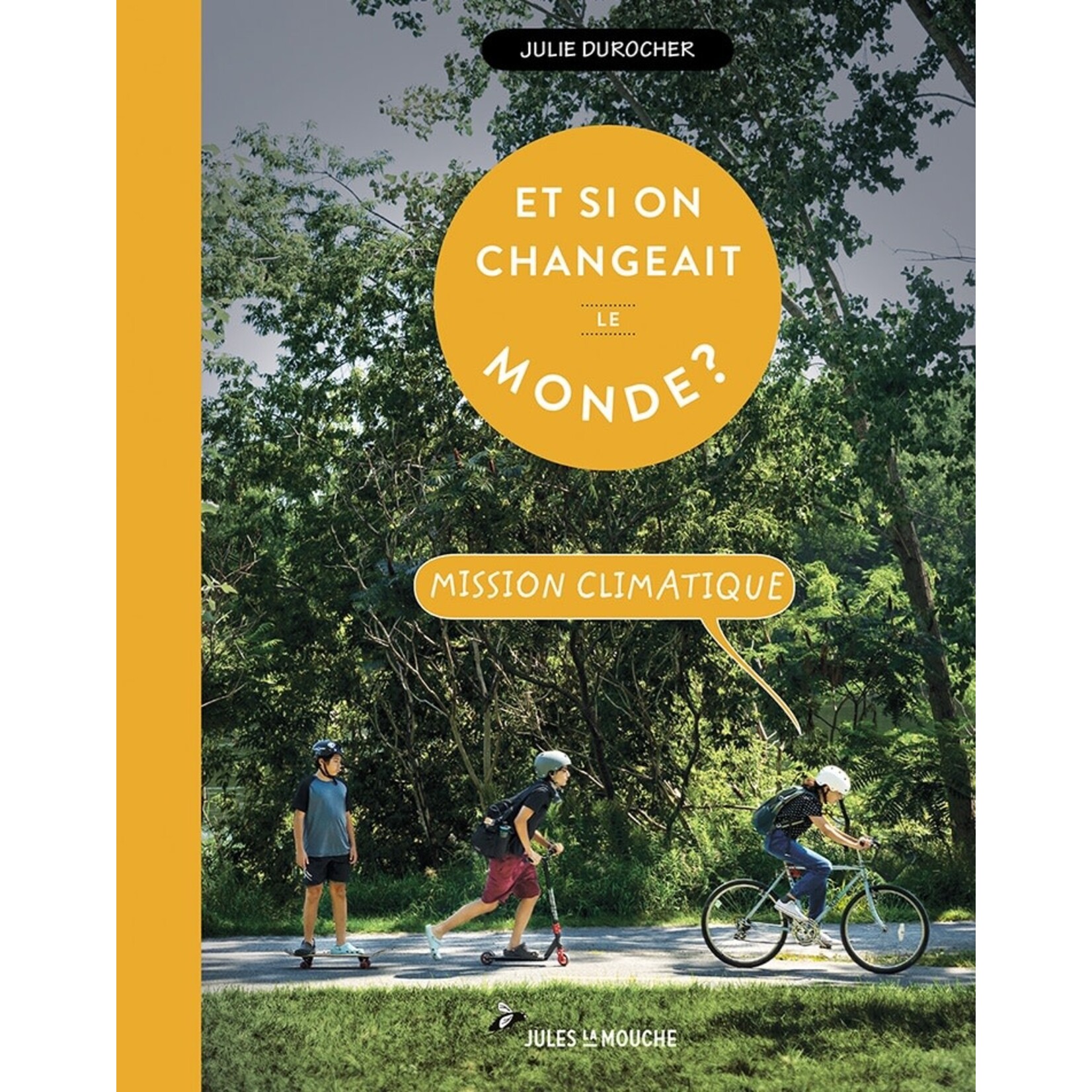 JULES LA MOUCHE - Et si on changeait le monde ? Mission Climatique