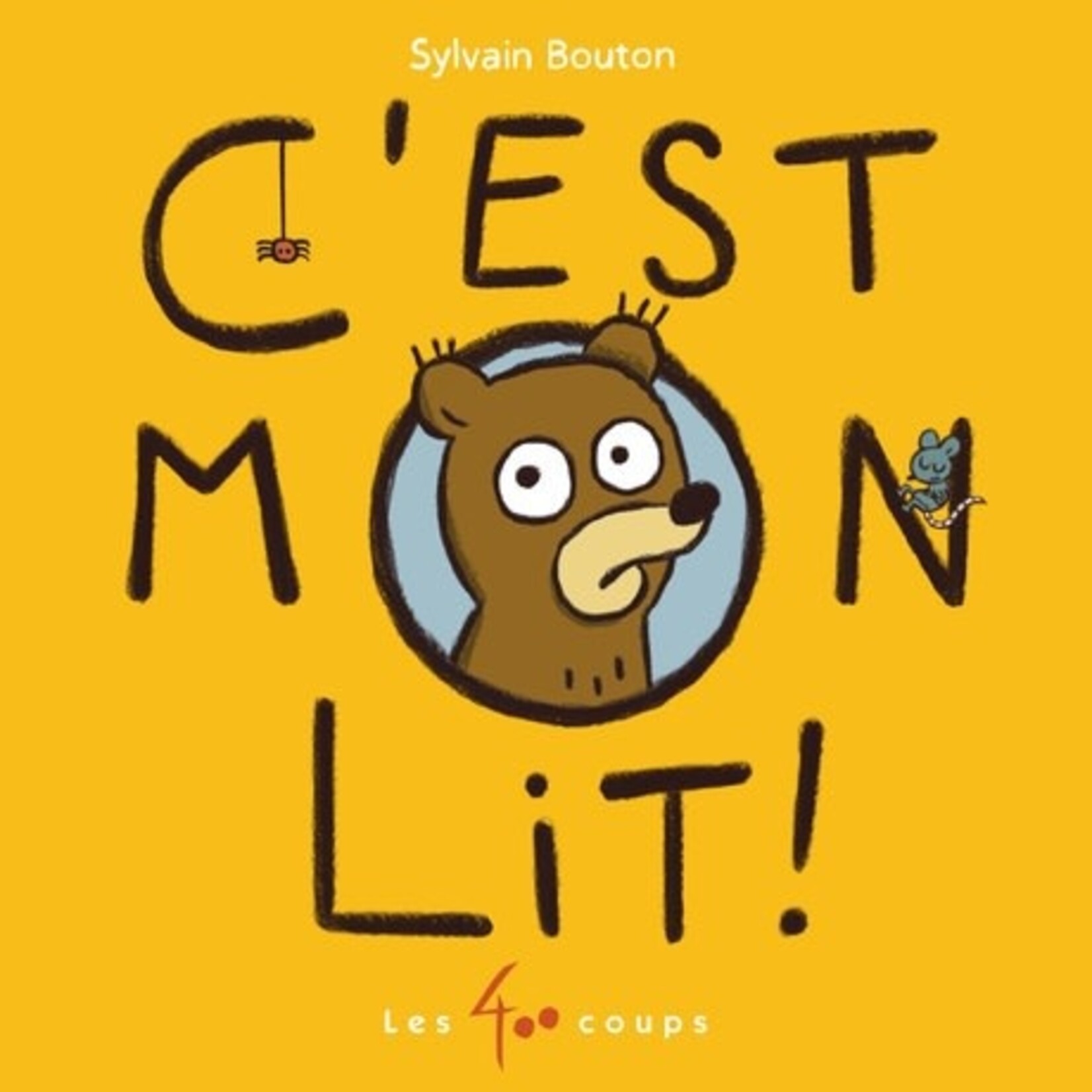 Les 400 Coups (Éditions) EDITIONS LES 400 COUPS - C'est mon lit - Sylvain Bouton (In French)