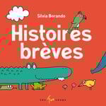 Les 400 Coups (Éditions) ÉDITIONS LES 400 COUPS - Histoires brèves- Silvia Borando