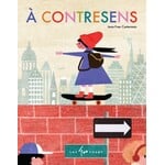 Les 400 Coups (Éditions) ÉDITIONS LES 400 COUPS - À Contresens- Jean-Yves Casterman