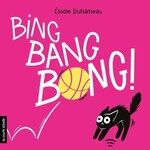 La Courte Échelle (Éditions) LA COURTE ÉCHELLE - Bing bang bong!