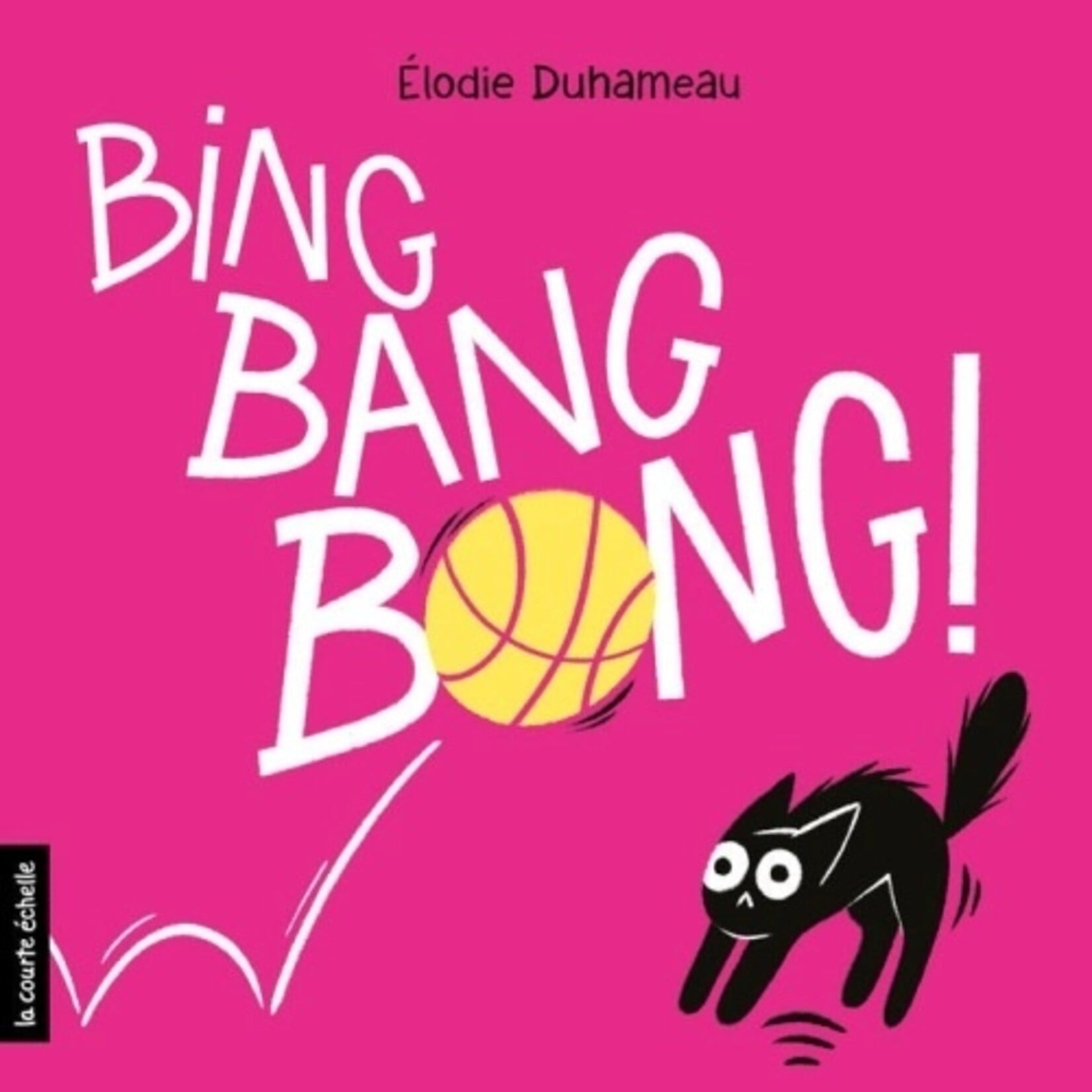 La Courte Échelle (Éditions) LA COURTE ÉCHELLE - Bing bang bong!