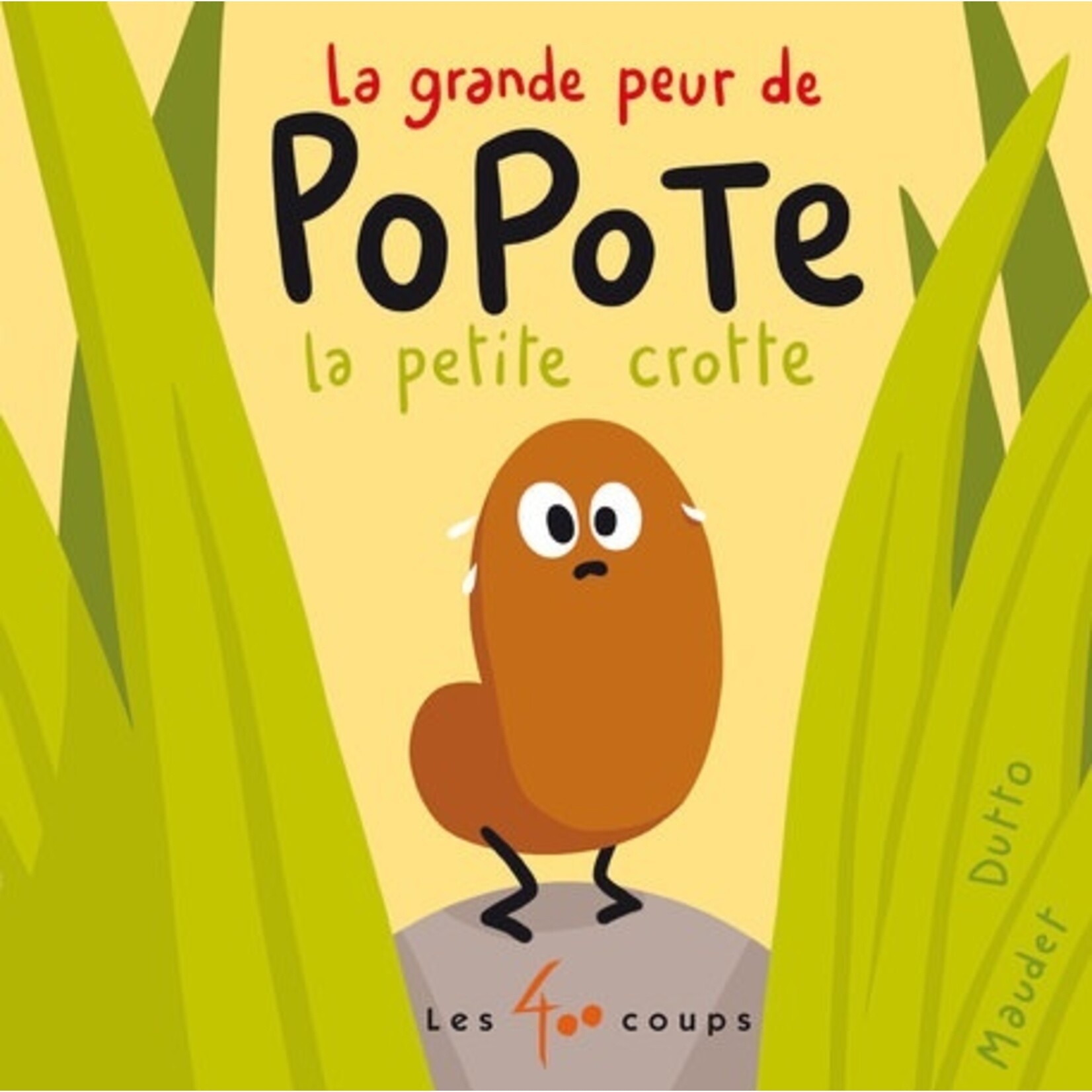 Les 400 Coups (Éditions) EDITIONS LES 400 COUPS - La grande peur de Popote la petite crotte - Olivier Dutto/Matthieu Maudet