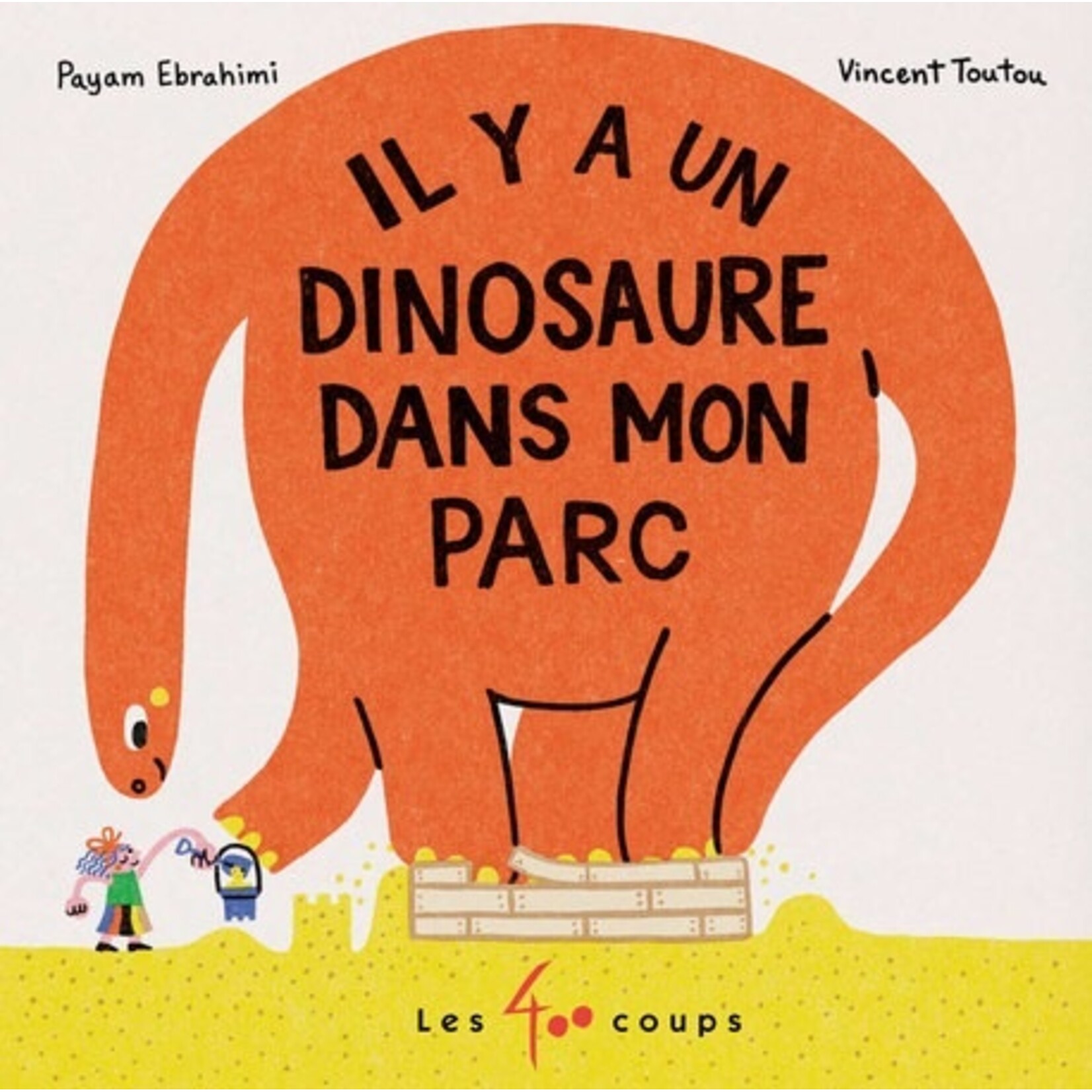 Les 400 Coups (Éditions) EDITIONS LES 400 COUPS - Il y a un dinosaure dans mon parc - Payam Ebrahimi/Vincent Toutou