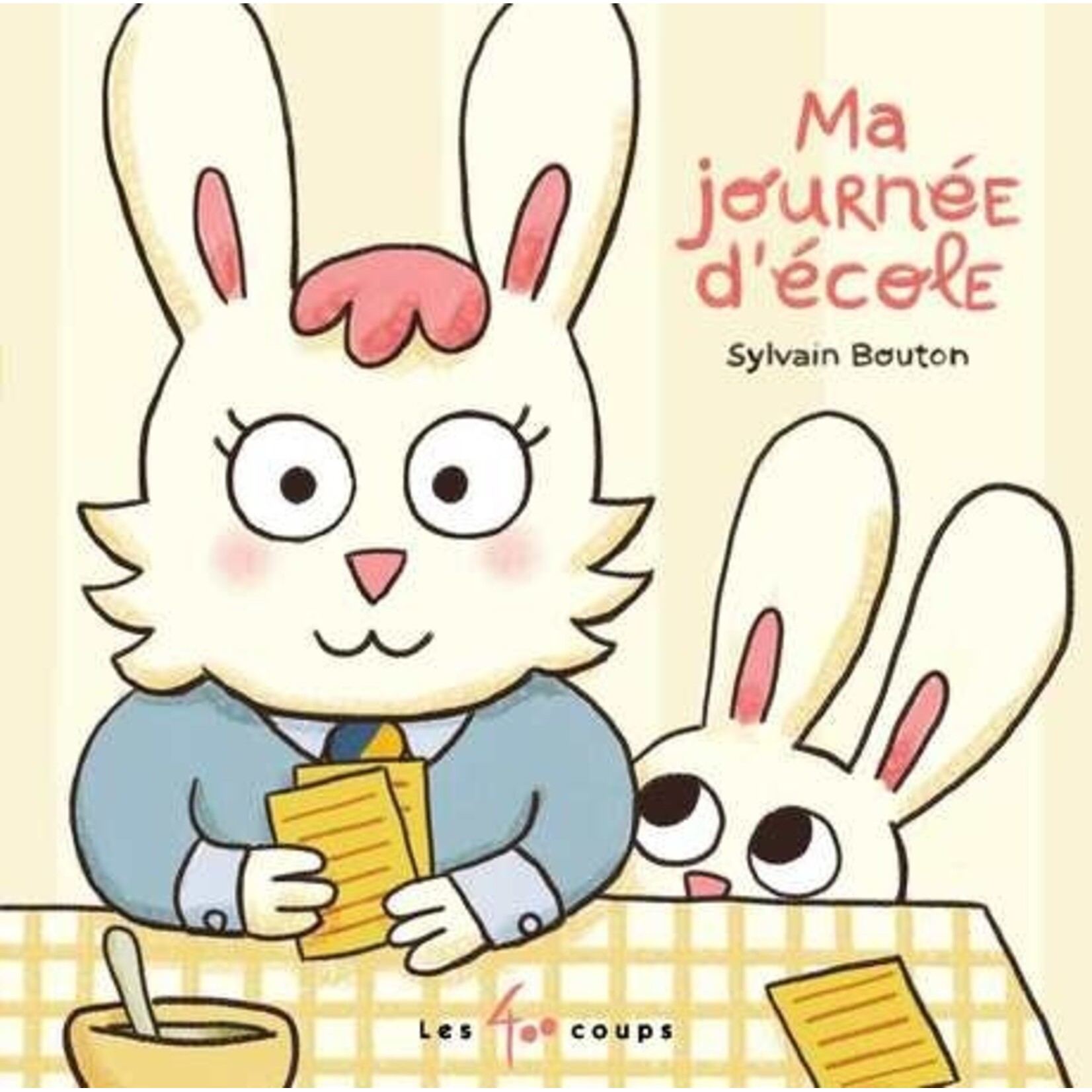 Les 400 Coups (Éditions) EDITIONS LES 400 COUPS - Ma journée d'école - Sylvain Bouton